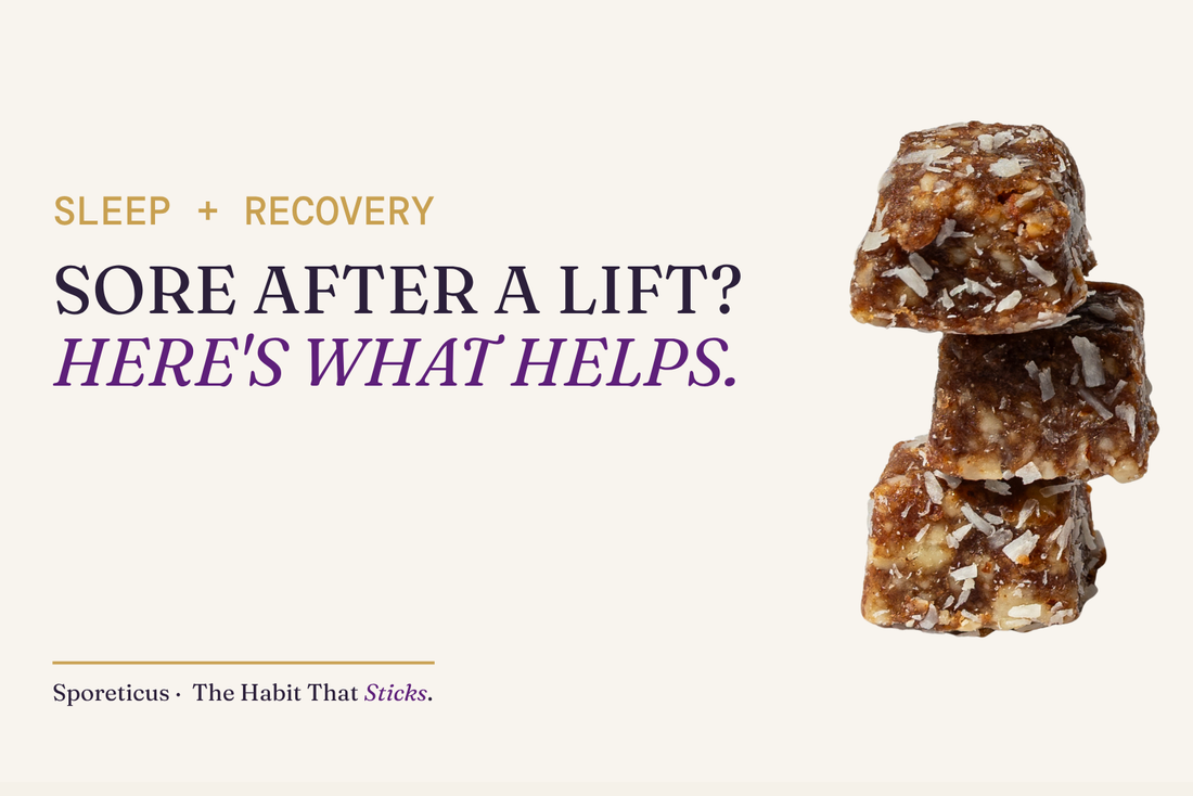 Sporeticus blog hero: SLEEP + RECOVERY. Sore after a lift? Here's what helps. With a stack of Sporeticus Energy Bites.